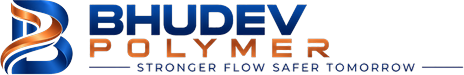 BHUDEV POLYMER - Stronger Flow, Safer Tomorrow